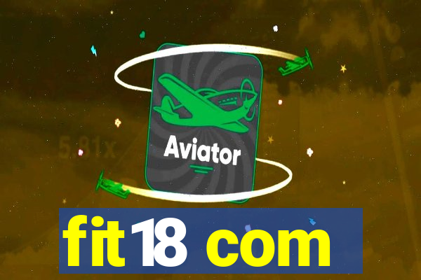 fit18 com